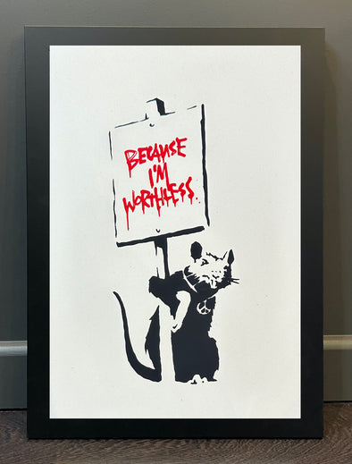 West Country Prince - 'Because I'm Worthless' Banksy Replica FRAMED TO ORDER