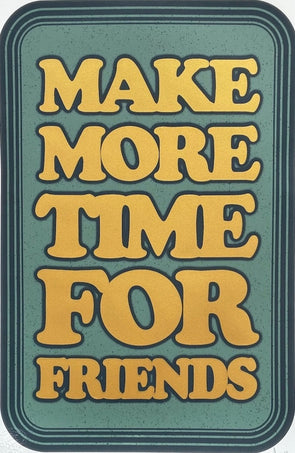 Oli Fowler - 'Make More Time For Friends (Gold Ink Version)'