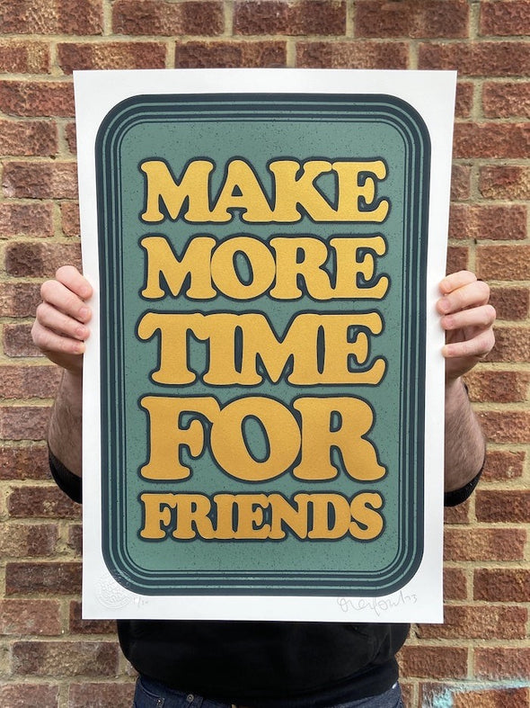Oli Fowler - 'Make More Time For Friends (Gold Ink Version)'
